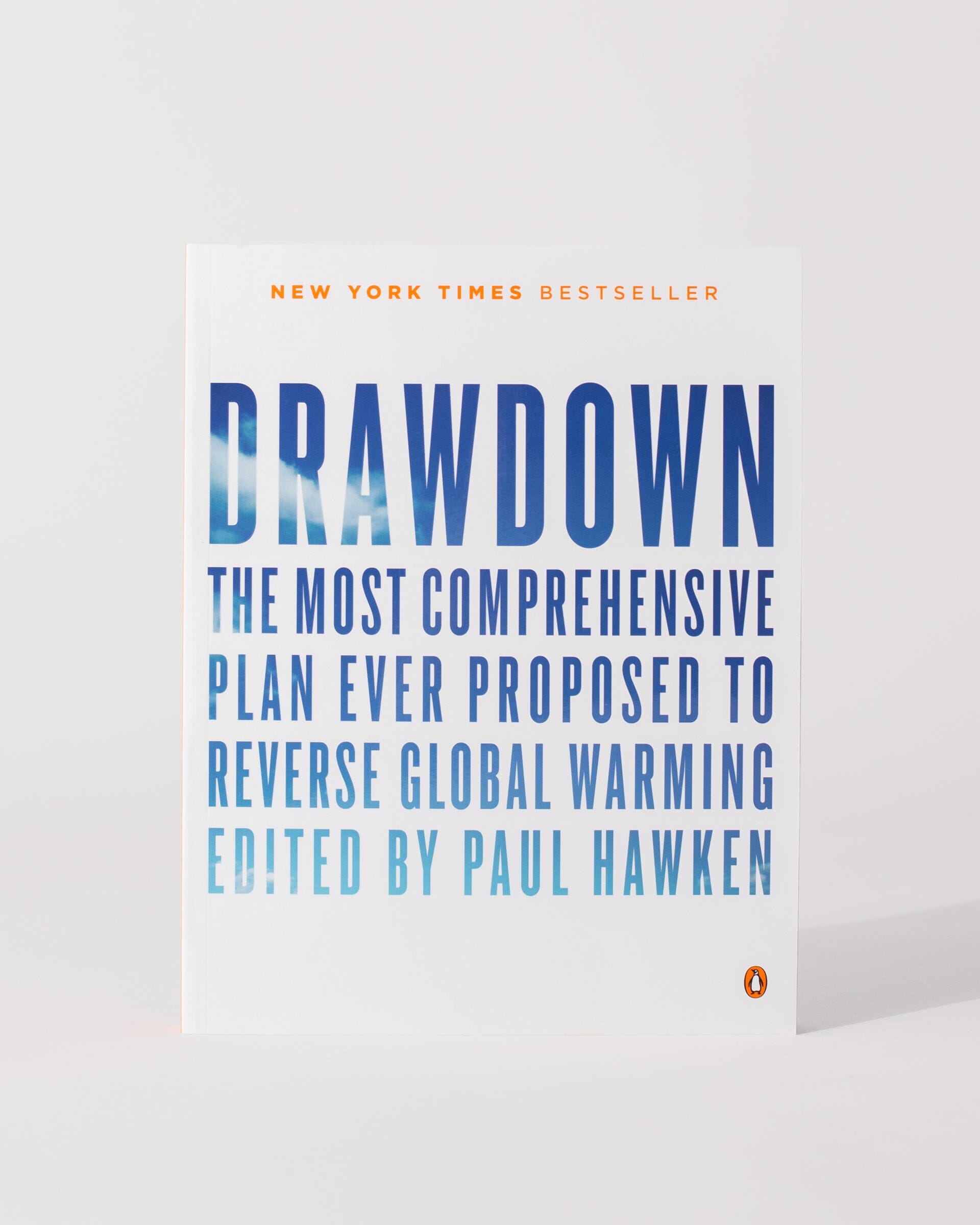 Drawdown: The Most Comprehensive Plan Ever Proposed to Reverse Global Warming