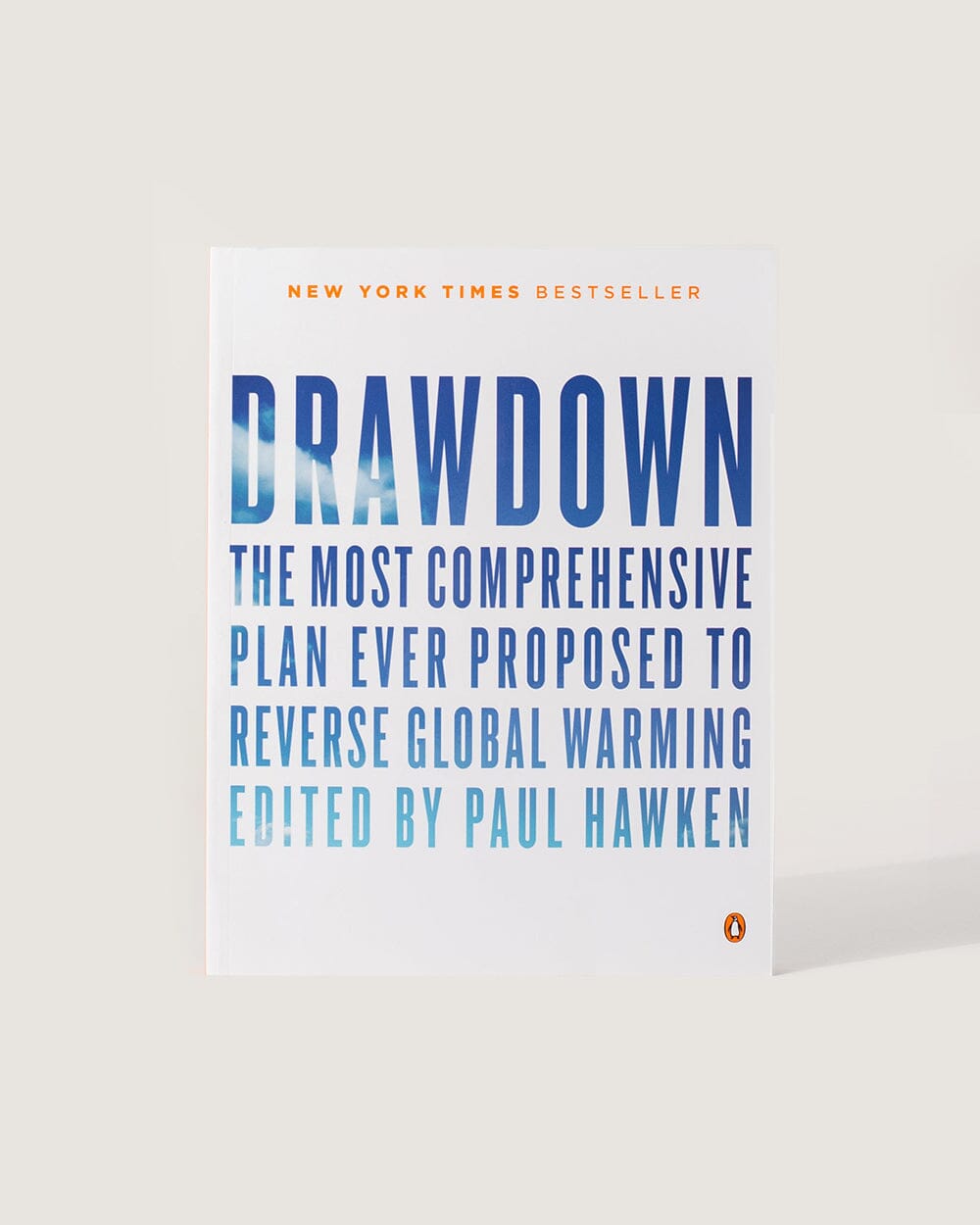 Drawdown: The Most Comprehensive Plan Ever Proposed to Reverse Global Warming