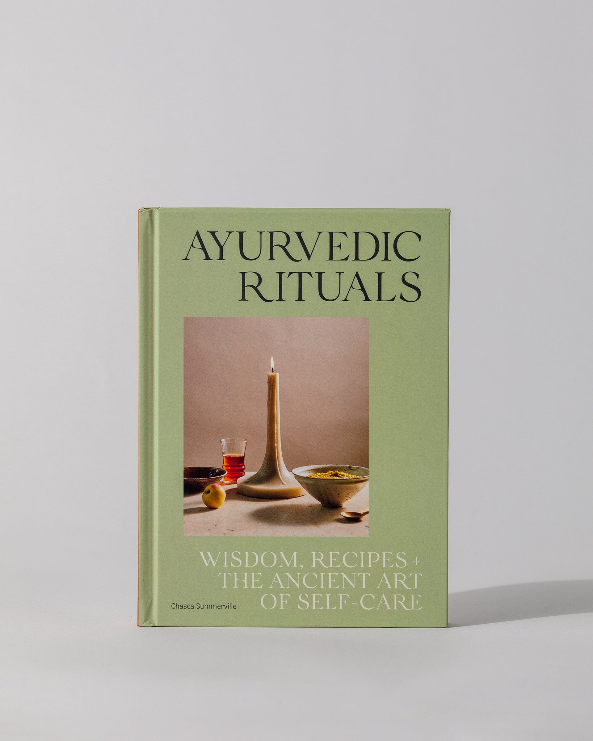 Ayurvedic Rituals Wisdom, Recipes and the Ancient Art of SelfCare