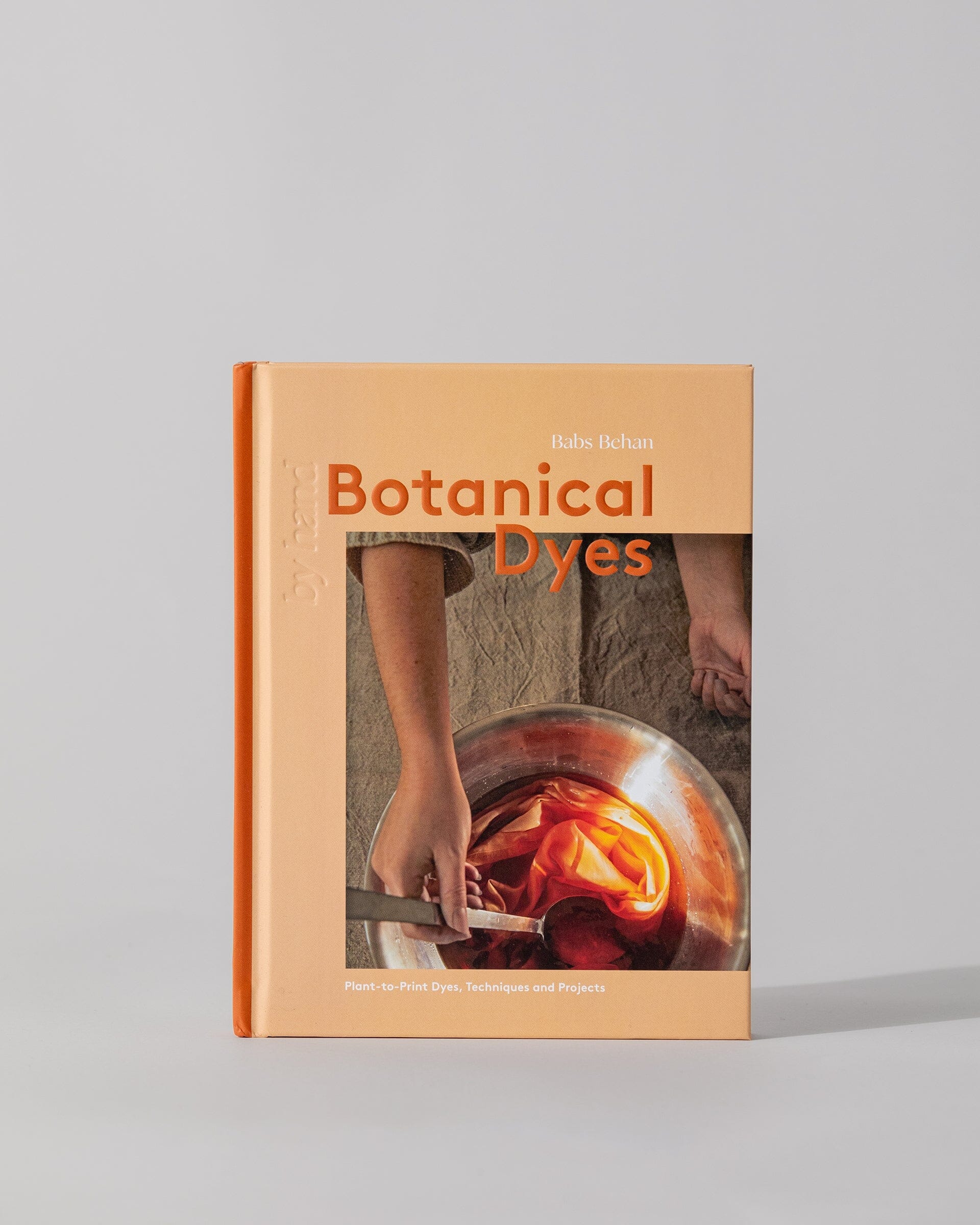 Botanical Dyes: Plant-to-Print Dyes, Techniques and Projects 1